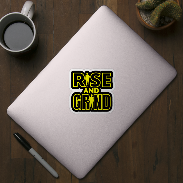 Rise and Grind by IndiPrintables